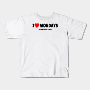 I Love Mondays Kids T-Shirt